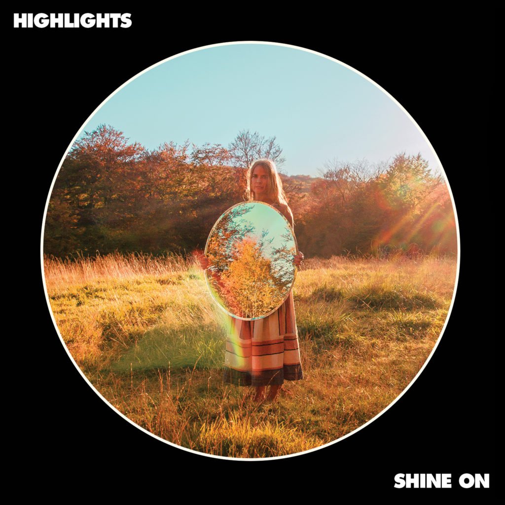 Highlights – Shine On (2017)