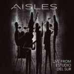 Aisles-Live from Estudio del Sur